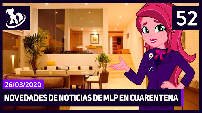 Las Noticias MLP #52 - 26 de Marzo del 2020