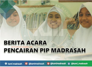 Berita Acara Pencairan PIP Madrasah Terbaru sebagai bentuk tanggung jawab beberapa pihak d Contoh Berita Acara Pencairan PIP Madrasah Terbaru