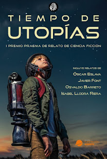 Antología "Tiempo de Utopías" 1er Premio Pragma de Relato de Ciencia Ficción