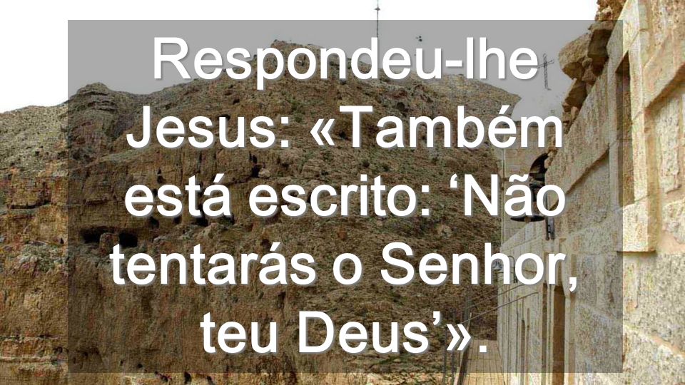 COMPARTILHAR: Versículos do dia: Não tentarás o Senhor teu Deus