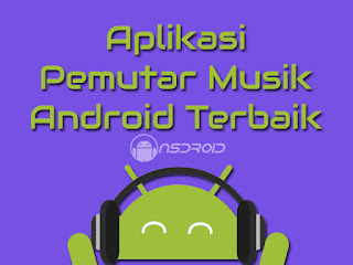 Aplikasi Pemutar Musik Android Terbaik