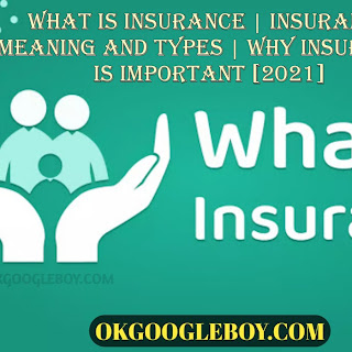 What is Insurance | Insurance Meaning and Types | Why insurance is important [2021]