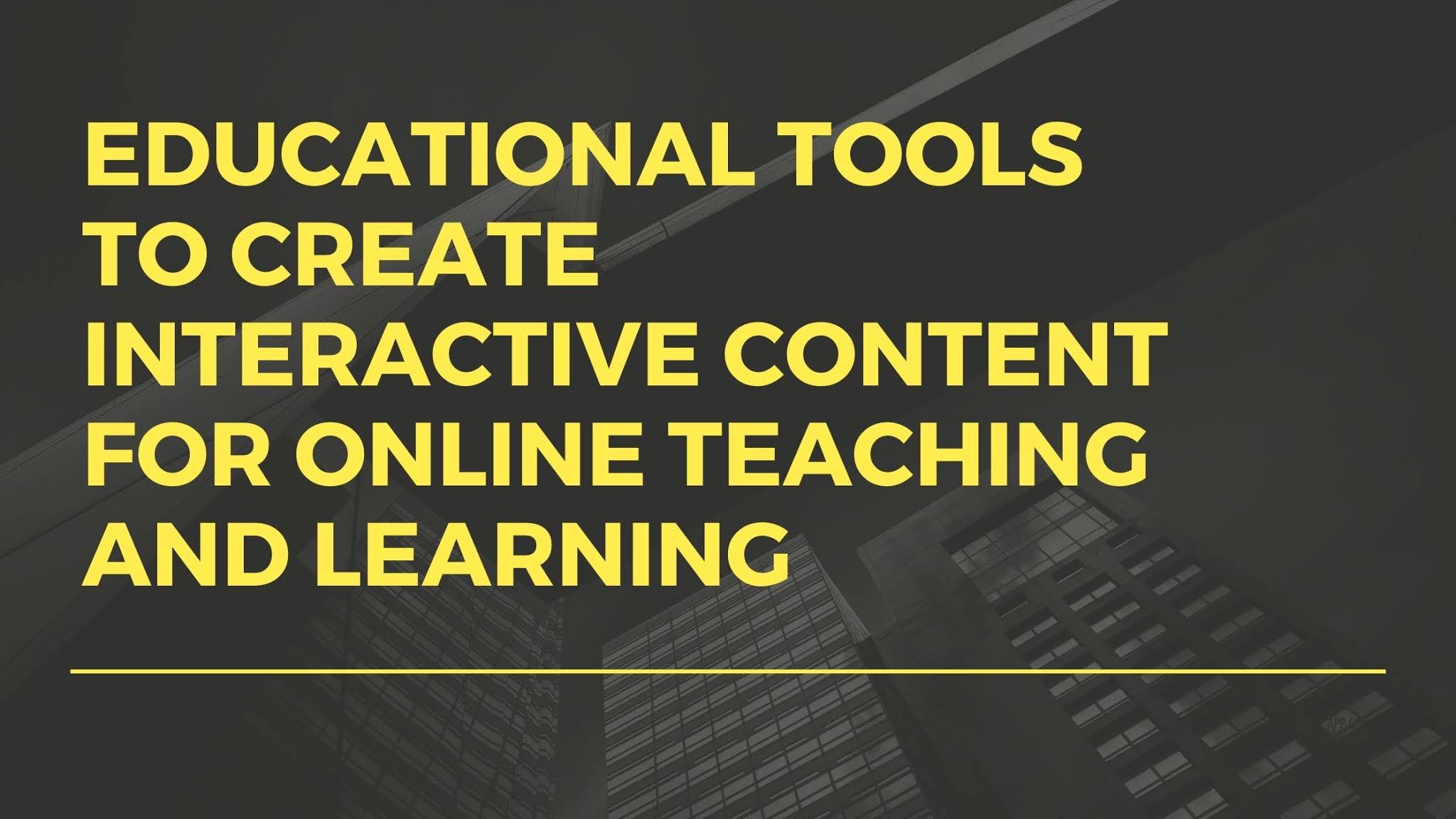 Free digital educational tools to create interactive content for online