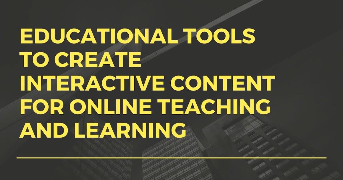 Free digital educational tools to create interactive content for online ...