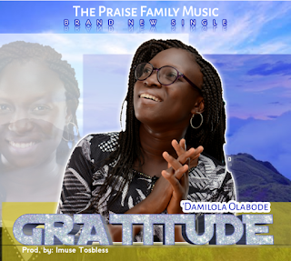 [Music] Damilola Olabode's New Single Alert - "You are Faithful" and "Gratitude"