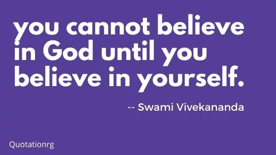 Believe in yourself. Swami Vivekananda Quotes. 