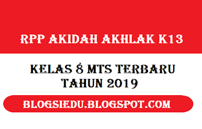 RPP Akidah Akhlak K13 Kelas 8 MTs Terbaru Tahun 2019