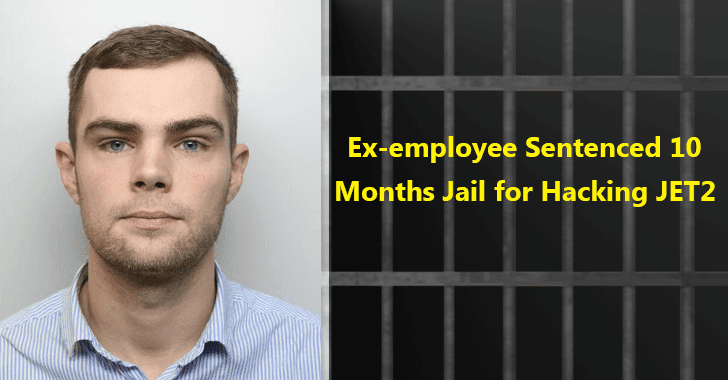 Ex-Employee Sentenced 10 Months Jail for Hacking JET2 Flights Network