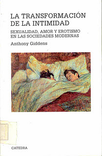 Anthony giddens la transformación de la intimidad sexualidad, amor y erotismo en las sociedades modernas