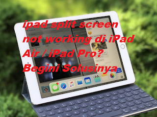 ipad split screen not working di iPad Air / iPad Pro? Begini Solusinya