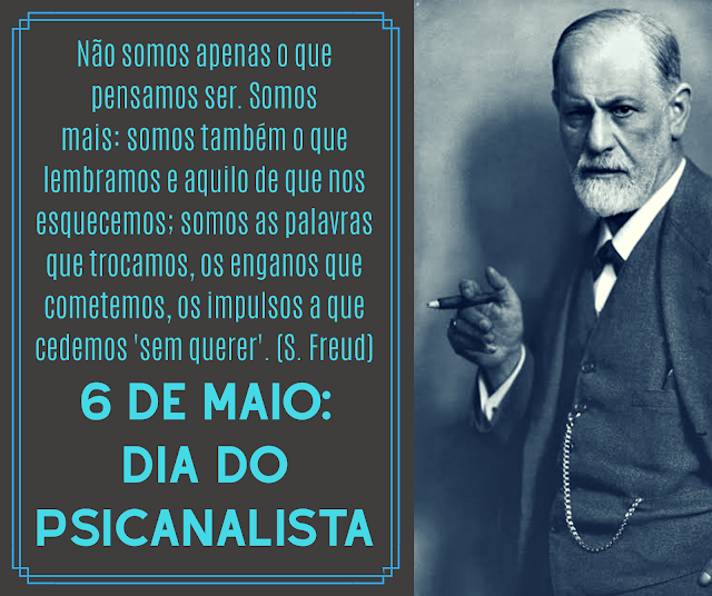 6 de Maio Aniversário de S. Freud e dia do Psicanalista no Brasil
