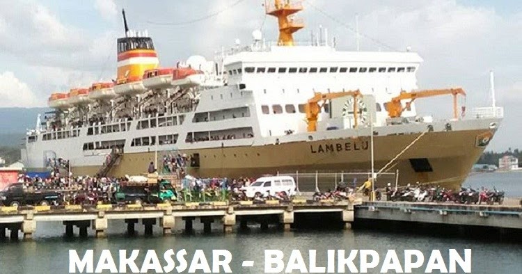 √ Jadwal Kapal Pelni Makassar Balikpapan Bulan Maret 2020