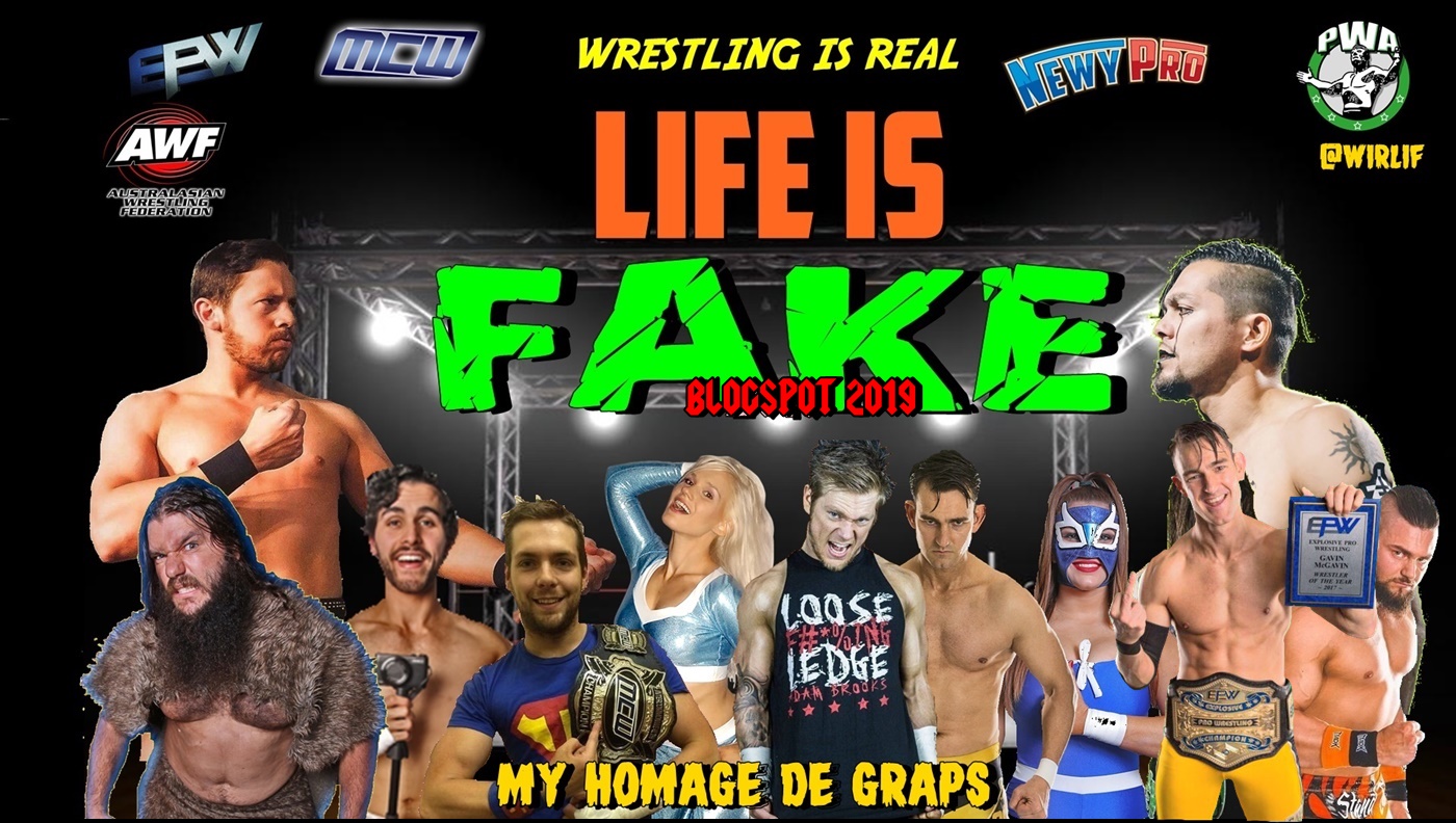 WRESTLING IS REAL...Life is Fake