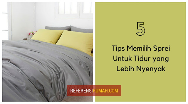 5 Tips Memilih Sprei Untuk Tidur yang Lebih Nyenyak 5 Tips Memilih Sprei Untuk Tidur yang Lebih Nyenyak