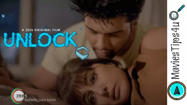Unlock ZEE5 Movie Cast, Trailer, Release Date Unlock ZEE5 Movie Cast, Trailer, Release Date