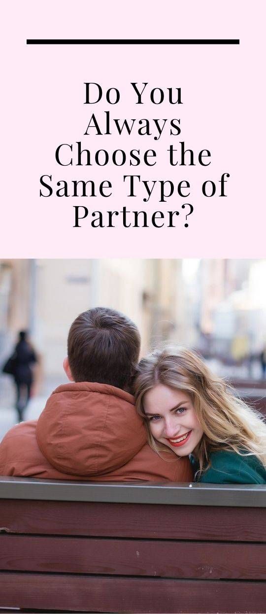 Do You Always Choose the Same Type of Partner