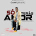 DOWNLOAD MP3 : Camilo Braz - Só Terás Amor (Prod. Business Music)