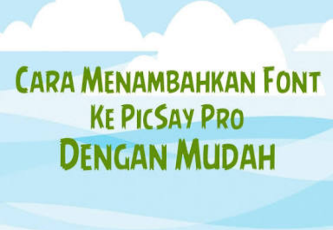 Cara Menambahkan Font di Picsay Pro Dengan Mudah Terbaru