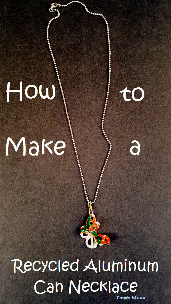 Condo Blues: How to Make a Recycled Aluminum Can Butterfly Necklace