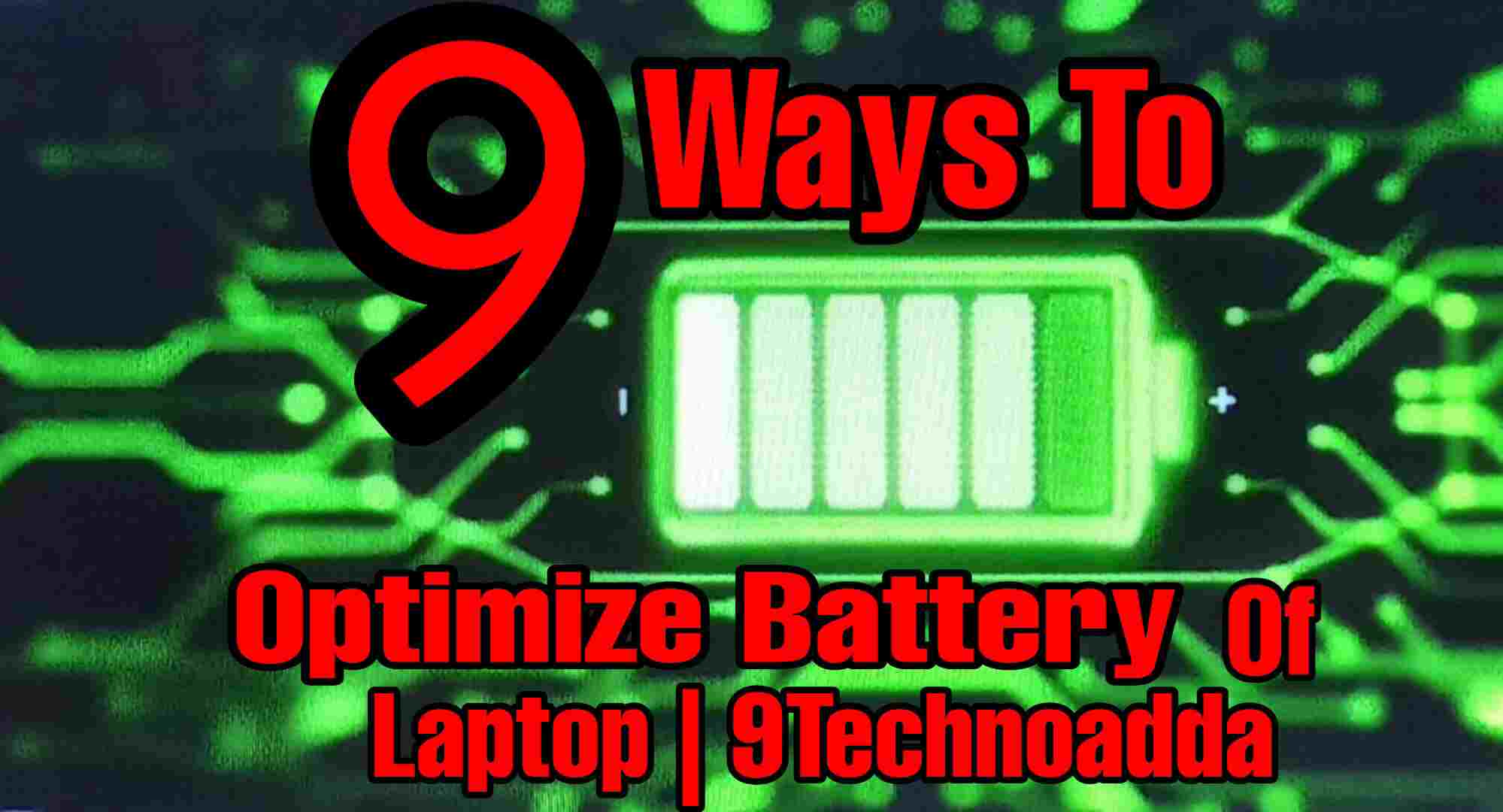 9 Top Secret way to optimize & manage your Laptop Battery Performance