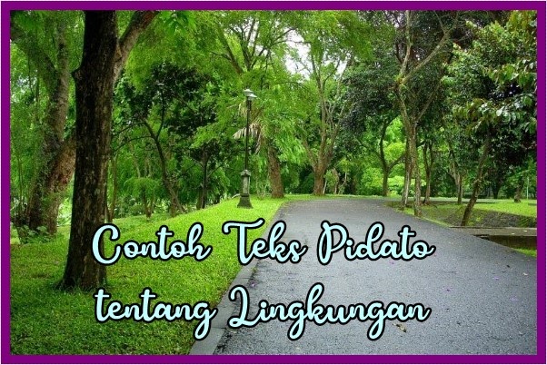 Contoh Teks Pidato Tentang Lingkungan Makalah Pedia