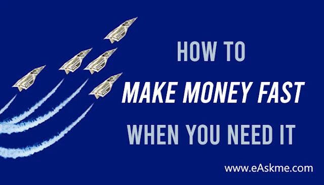 How to Make Money Fast When You Need it: eAskme