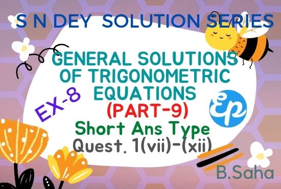 GENERAL SOLUTIONS OF TRIGONOMETRIC EQUATIONS (PART-9)