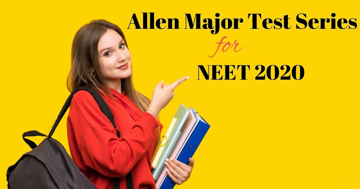 Allen Major Test Series For NEET 2020 Major Test Papers Download Free