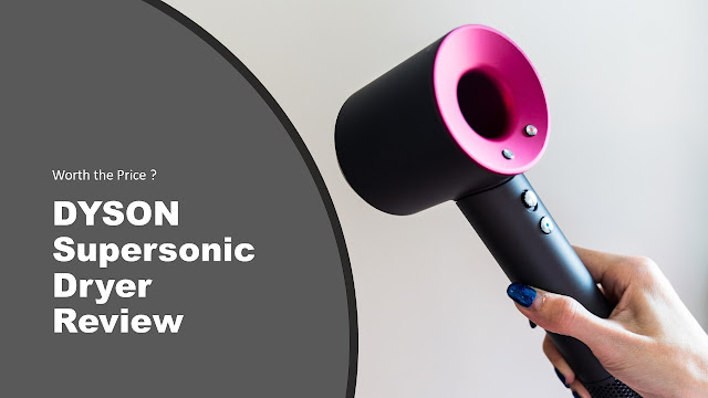 Dyson Supersonic hairdryer Review : Worth the price tag?