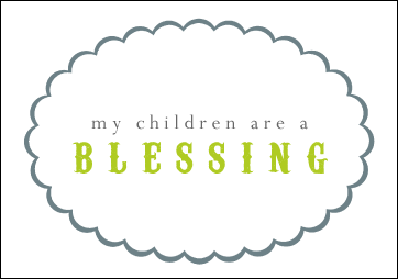 Bless Your Neighbor: Children are a blessing: Free Download Printable