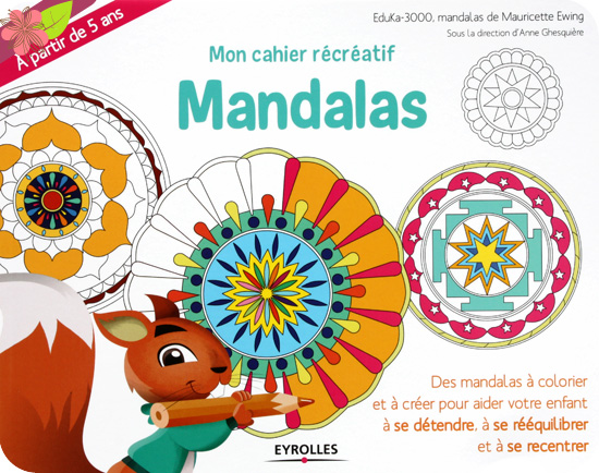 Mon cahier récréatif Mandalas de Eduka-3000 et Mauricette Ewing - éditions Eyrolles