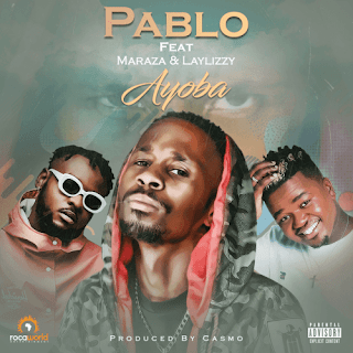 Pablo – Ayoba (feat. Maraza & Laylizzy) (2020) BAIXAR MP3
