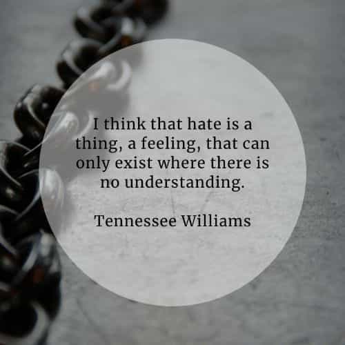 Hate quotes that'll inspire you to stay away from hatred