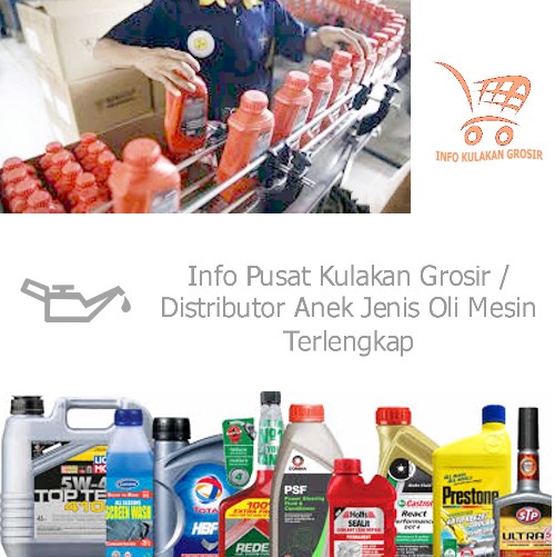 Info Grosir Aneka Oli Atau Pelumas Mesin Kendaraan Terlengkap TEMPAT GROSIR DAN KULAKAN MURAH