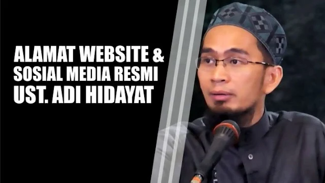 Alamat Website & Sosial Media Resmi (Official) Ustadz Adi Hidayat