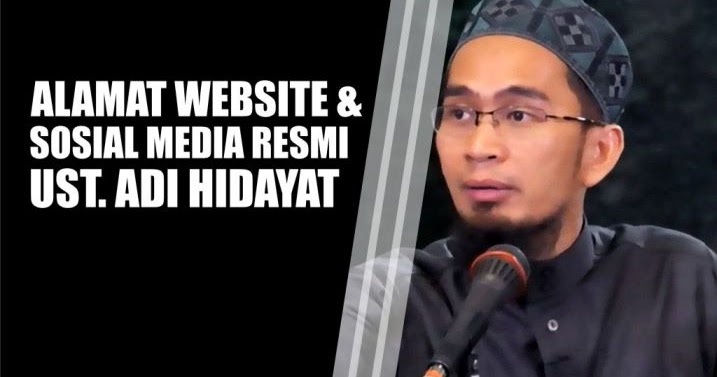 Alamat Website Sosial Media Resmi Official Ustadz Adi Hidayat Rindi Tech