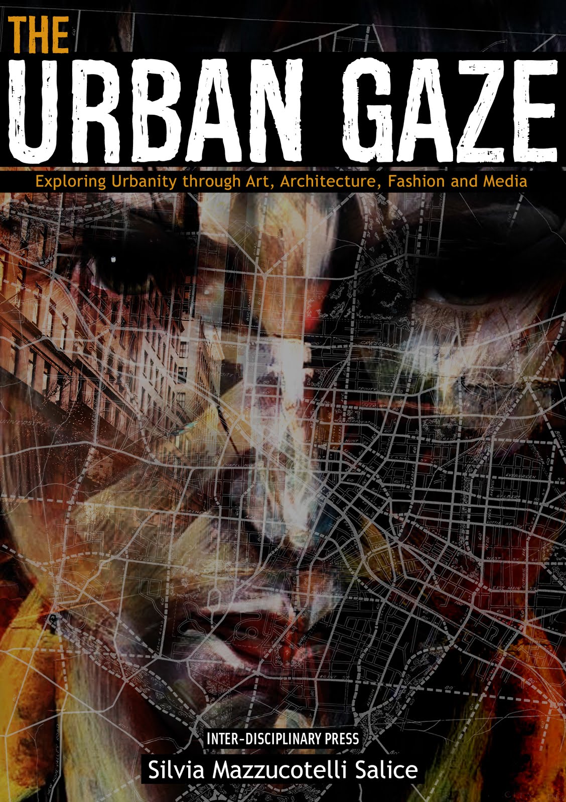 The Urban Gaze: Exploring Urbanity through Art, Architecture, Music, Fashion, Film and Media