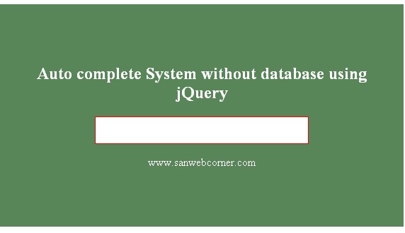 	
Create Auto complete to Input field without database Jquery