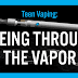 Teens and Vaping: Seeing Through The Vapor #Infographic