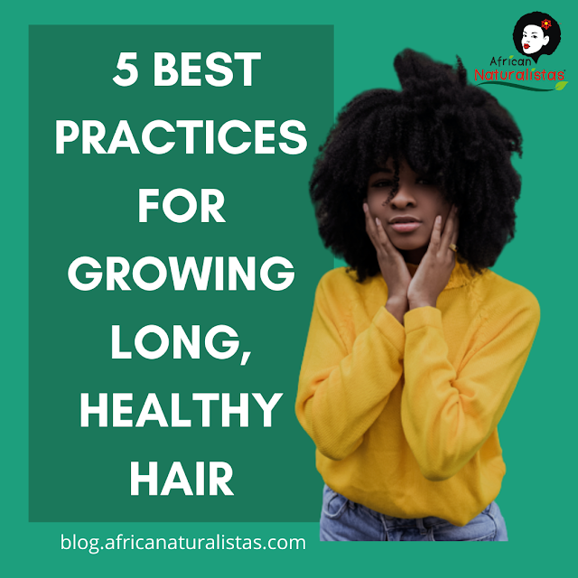 5 BEST PRACTICES FOR GROWING LONG, HEALTHY HAIR