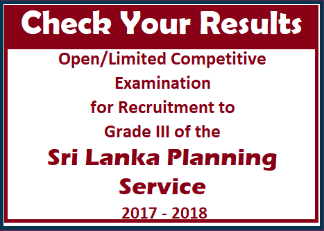 Check Your Results : Open/Limited Competitive Examination for Recruitment to Grade III of the Sri Lanka Planning Service - 2017 - 2018