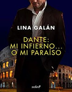 Dante: mi infierno… o mi paraíso - Lina Galan