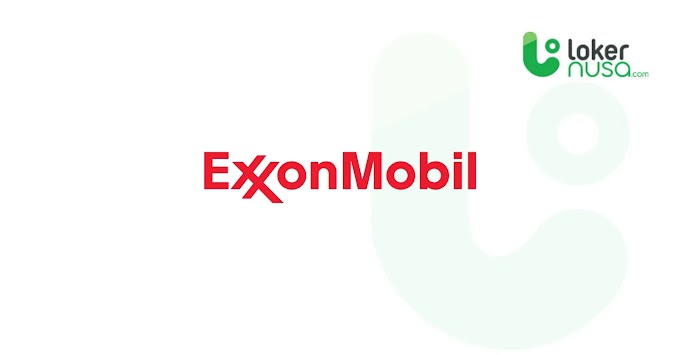 Lowongan Kerja Terbaru dari Perusahaan Exxon Mobil Indonesia
