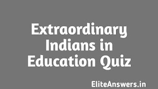 amazon extraordinary indians in education quiz answers.