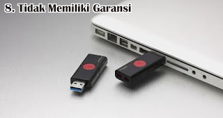 Tidak Memiliki Garansi merupakan salah satu ciri flashdisk palsu