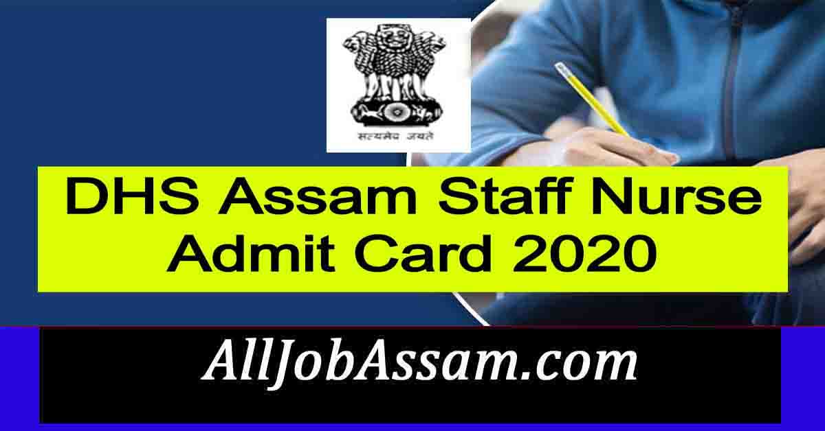 DHS Assam Staff Nurse Admit Card 2020 540 Staff Nurse (Critical Care