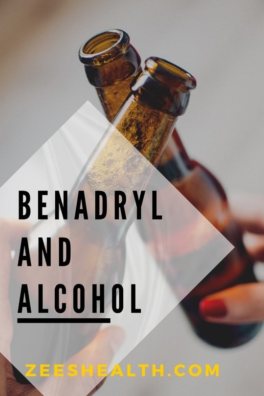 Benadryl and Alcohol Can we mix them up? Zeeshealth for all Gloom