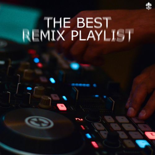 Top 50 Remixes Songs Mp3 List Download - Best Remix Songs of All Time