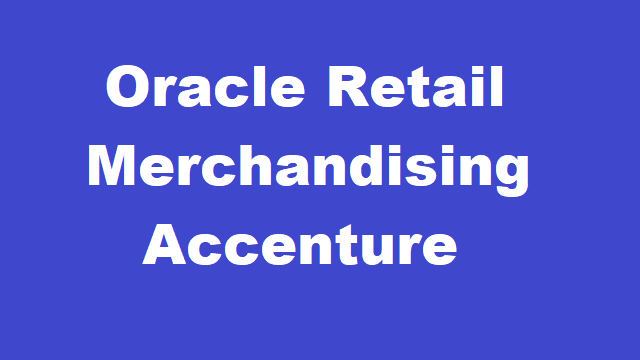 Latest Oracle Retail Merchandising Interview Questions for Accenture 