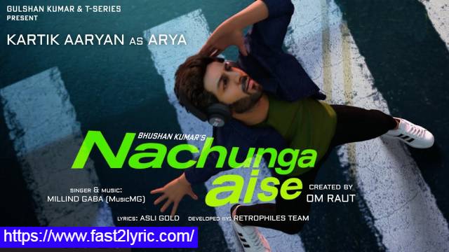 Nachunga Aise Lyrics In Hindi - Millind Gaba | Kartick Aaryan